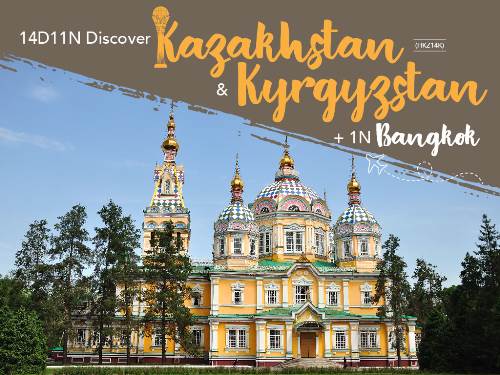 14 Days 11 Nights Discover Kazakhstan & Kyrgyzstan + 1N Bangkok (Chan Brothers)